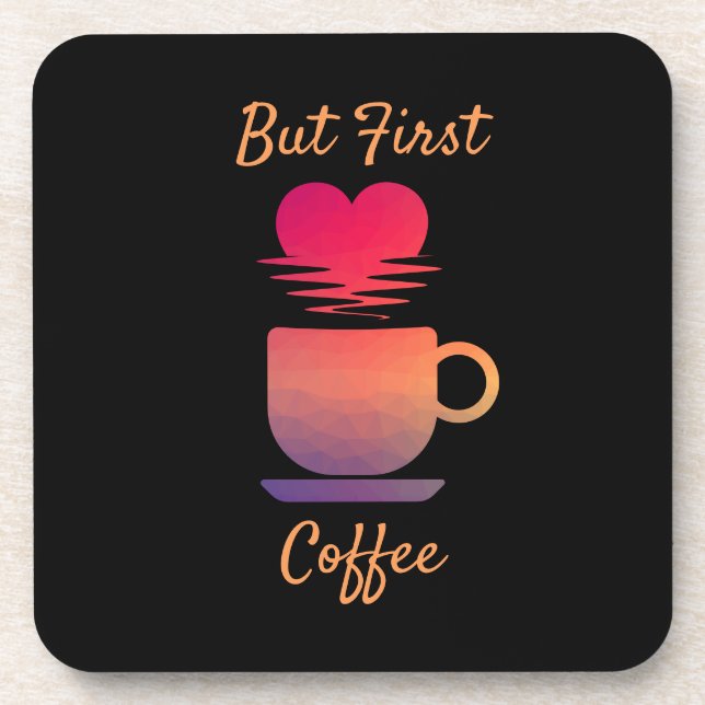 Posavasos Pero el primer café | Buenos días Amantes del Café (Frente)