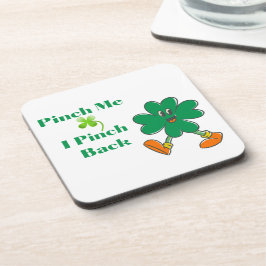 Posavasos Pinch Me I Pinch Back with a Walking Shamrock