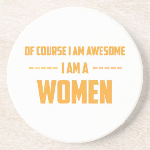 Posavasos Por supuesto que soy genial. Soy mujer.