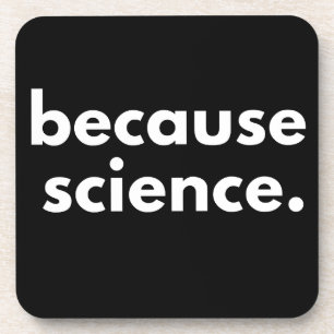 Posavasos Porque la ciencia