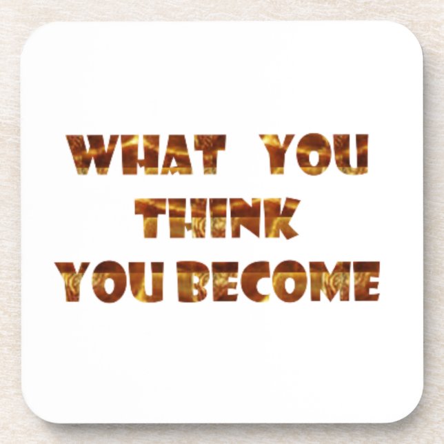 Posavasos QUÉ usted piensa usted se convierte (Frente)