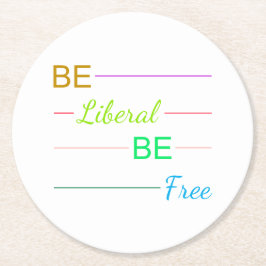 Posavasos Redondo De Papel Be Liberal Be Free