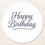 Posavasos Redondo De Papel Elegant Birthday Calligraphy Design<br><div class="desc">An elegant calligraphic script in a birthday theme,  arranged in the center of a square layout. The typography features graceful curves and clean lines,  set against a transparent background to suit refined celebratory compositions with a timeless aesthetic.</div>