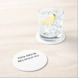 Posavasos Redondo De Papel Esta bebida pertenece a. Boda simple y blanco negr<br><div class="desc">Monstruo negro y blanco simple "Esta bebida es para... " para boda,  ducha de novia,  fiesta de cumpleaños para adultos.</div>