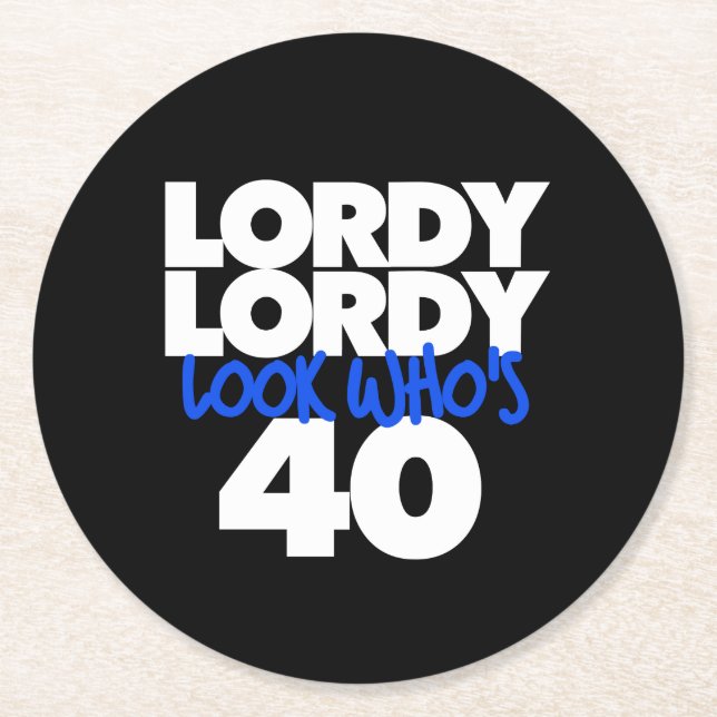 Posavasos Redondo De Papel Lordy Lordy mira quién tiene 40 años (Anverso)