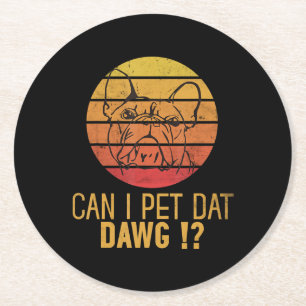 Posavasos Redondo De Papel ¿Puedo Mascota Dat Dawg Bulldog Funny Perg Lover R