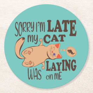 Posavasos Redondo De Papel Siento haber llegado tarde cuando mi gato se posó