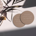 Posavasos Redondo De Papel Simple Taupe no me tomes el trago que estoy bailan<br><div class="desc">El diseño presenta un tipo de letra manuscrito y un diseño minimalista moderno. Diseñado para coordinar con para la colección de invitaciones a bodas "SERENA". Para mover el texto o cambiar el tamaño, el tipo de letra o el color, haga clic en "Haga clic para ver más personalizar". Ver el...</div>