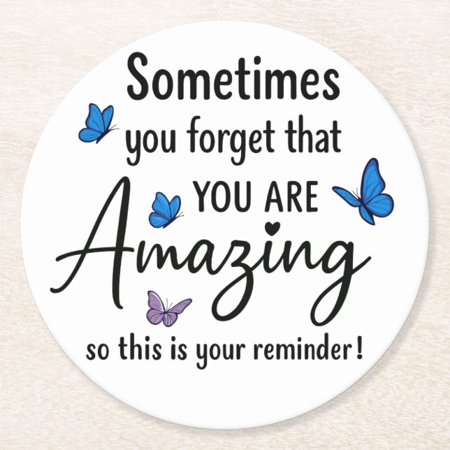 Posavasos Redondo De Papel Sometimes You Forget You Are Amazing (Anverso)