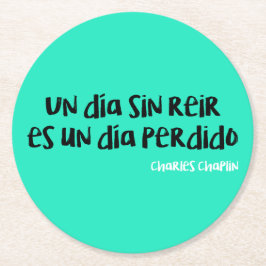 Posavasos Redondo De Papel Un día sin reir es un día perdido