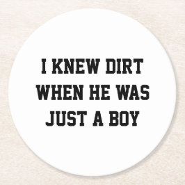 Posavasos Redondo De Papel Yo conocía la suciedad cuando era solo un niño