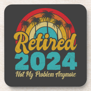 Posavasos Retirada 2024 Ya No Es Mi Problema La Jubilación