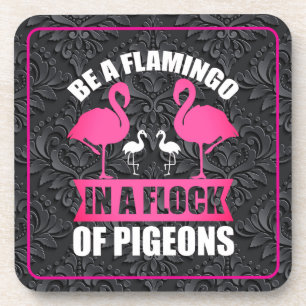 Posavasos Ser Un Flamenco En Una Bandada De Palomas