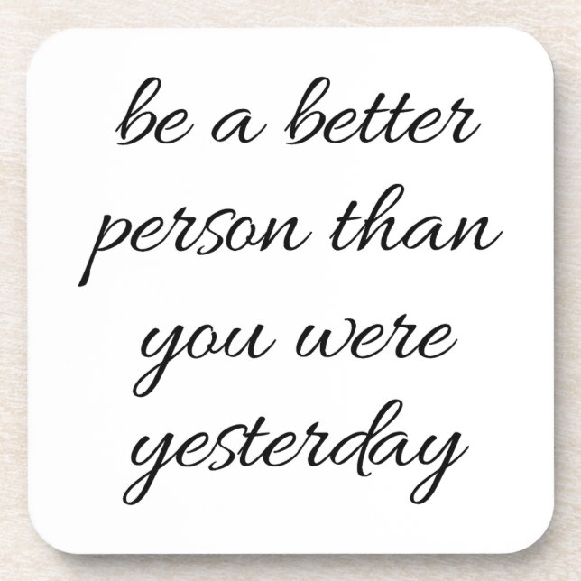 Posavasos Ser Una Mejor Persona De La Monstruación Plástica  (Frente)