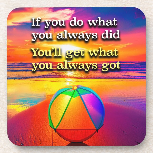 Posavasos Si Haces Lo Que Siempre Hiciste Un Amanecer De Lem (Frente)