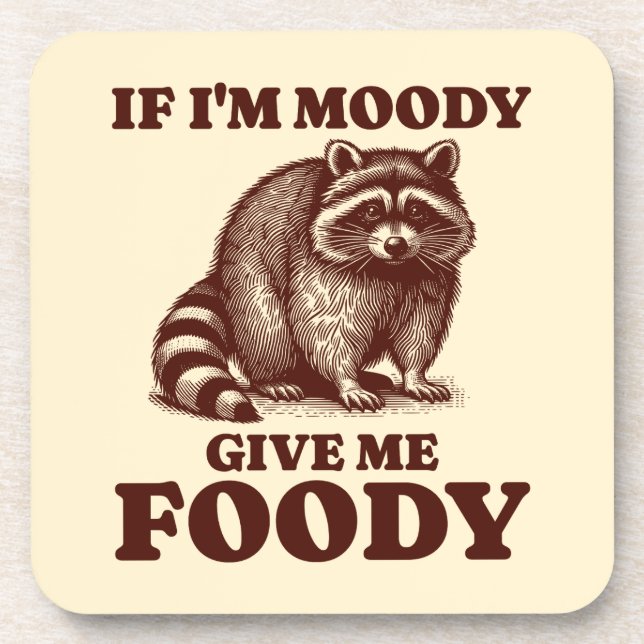 Posavasos Si soy Moody Dame a Foody Hungry Raccoon Foodie (Frente)