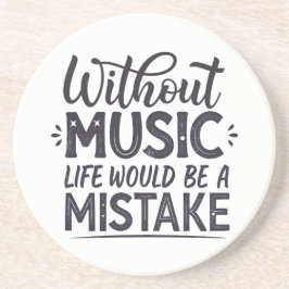 Posavasos Sin música la vida sería un error