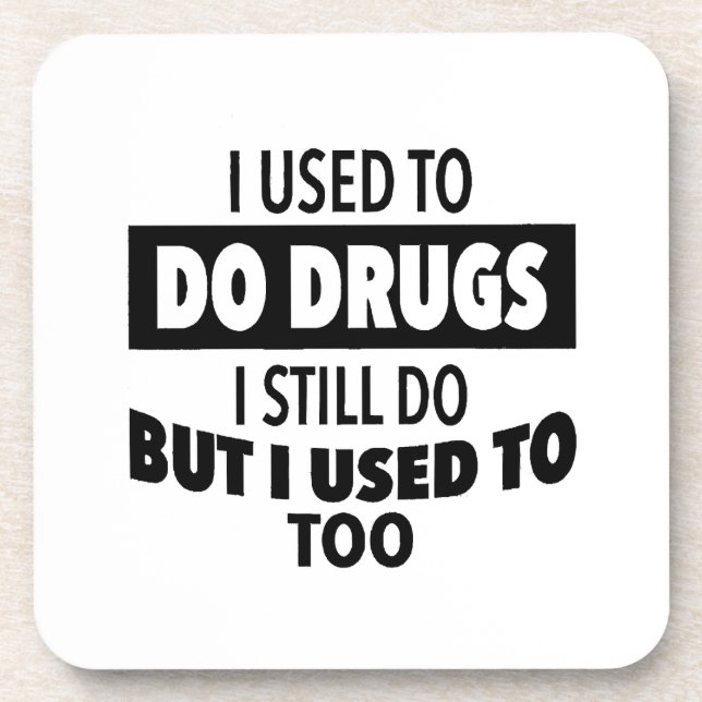 Posavasos Solía hacer drogas que todavía hago pero yo tambié (Frente)