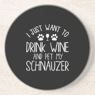 Posavasos sólo quiero beber vino y mascota mi schnauzer
