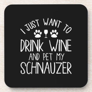 Posavasos sólo quiero beber vino y mascota mi schnauzer