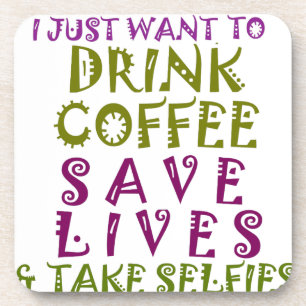 Posavasos Solo quiero tomar café y tomar selfies