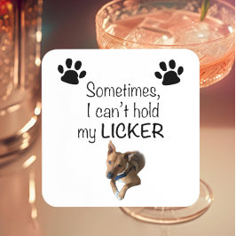 Posavasos Sometimes I can't hold my Licker- Customizable