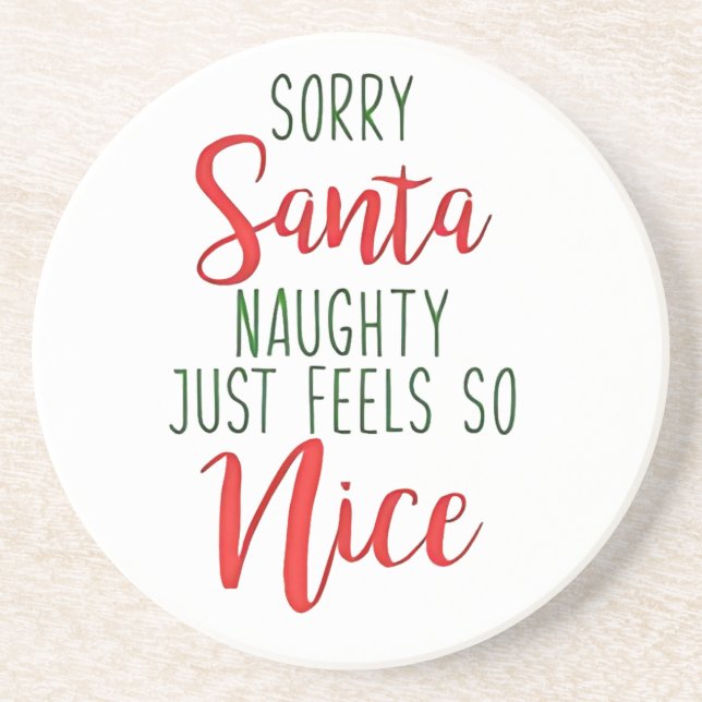 Posavasos Sorry Santa Naughty Just Feels So Nice (Frente)