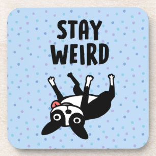 Posavasos Stay Weird Funny Boston Terrier Dog