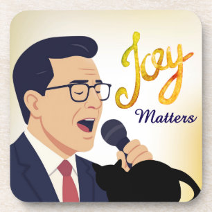 Posavasos Stephen Colbert cantando meme de Joy Matters