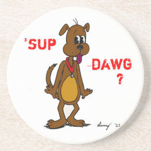 Posavasos "¿SUP DAWG? Doggy Coaster