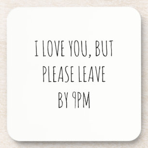 Posavasos Te Amo, Pero Por Favor Vete a las 9pm