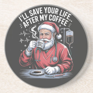 Posavasos Te salvaré la vida después de mi café Santa Navida
