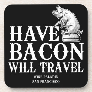 Posavasos Ten Bacon Will Travel