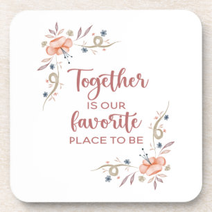 Posavasos Together is our favorite place to be beverage coa