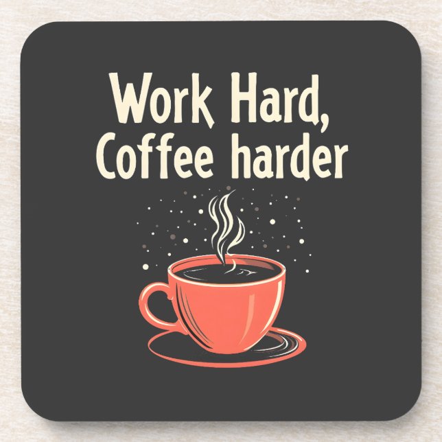 Posavasos Trabajar duro café más Funny Caffeine Lover (Frente)