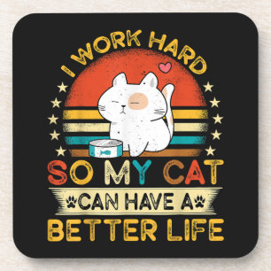 Posavasos Trabajo Duro Para Que Mi Gato Tenga Una Vida Mejor