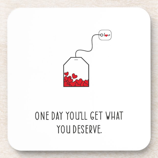 Posavasos Un día tendrás lo que mereces. (Frente)