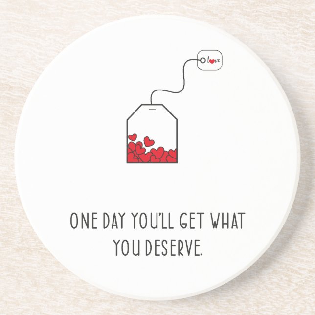 Posavasos Un día tendrás lo que mereces. (Frente)