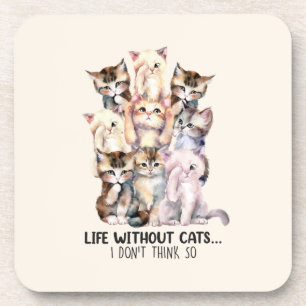 Posavasos ¿Vida sin gatos? No lo creo