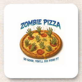 Posavasos Zombie Pizza "¡Qué bueno que morirás por eso!"