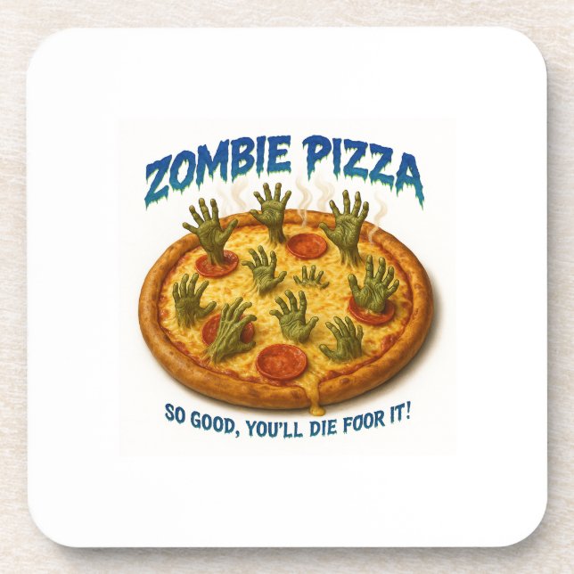 Posavasos Zombie Pizza "¡Qué bueno que morirás por eso!" (Frente)