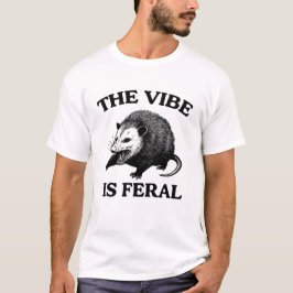 Possum El Vibe es una camisa Feral, Gracioso Meme 