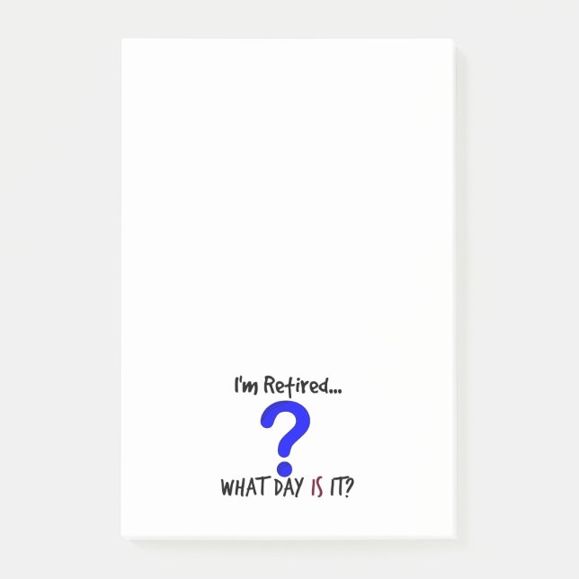 Post-it® Estoy Retirado... ¿Qué Día Es? Notas Post-it (Anverso)