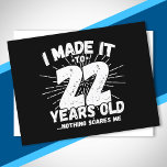Postal 22 Year Old Birthday - Birthday Meme - Funny 22nd<br><div class="desc">This funny 22nd birthday design makes a great sarcastic humor joke or novelty gag gift for a 22 year old birthday theme or surprise 22nd birthday party! Features "I Made it to 22 Years Old... Nothing Scares Me" funny 22nd birthday meme that will get lots of laughs from family, friends,...</div>