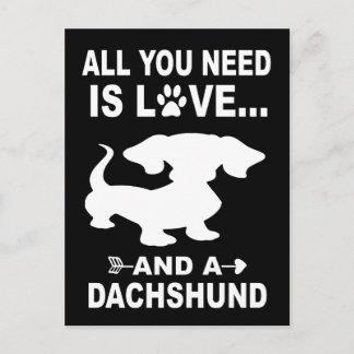 Postal 3 Todo Lo Que Necesitas Es Amor Y Un Dachshund Dac
