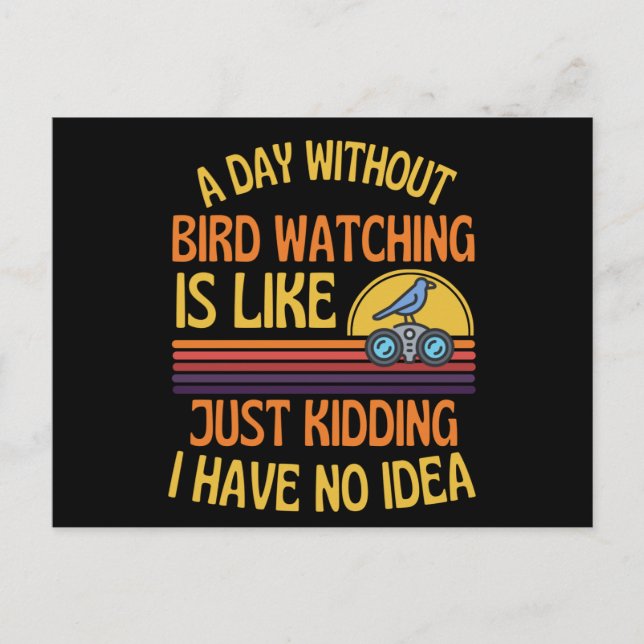Postal A Day Without Bird Watching Funny Bird Humor (Anverso)