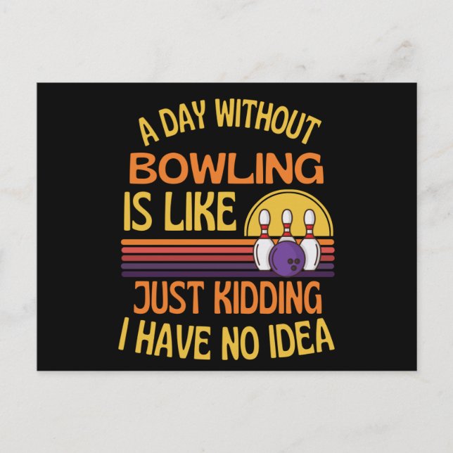 Postal A Day Without Bowling Funny Bowling Lover (Anverso)