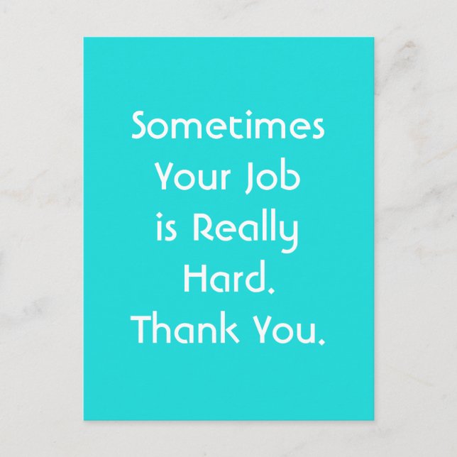 Postal A veces tu trabajo es realmente difícil. Gracias. (Anverso)