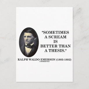 Postal A Veces Un Grito Es Mejor Que Un Tesis Emerson