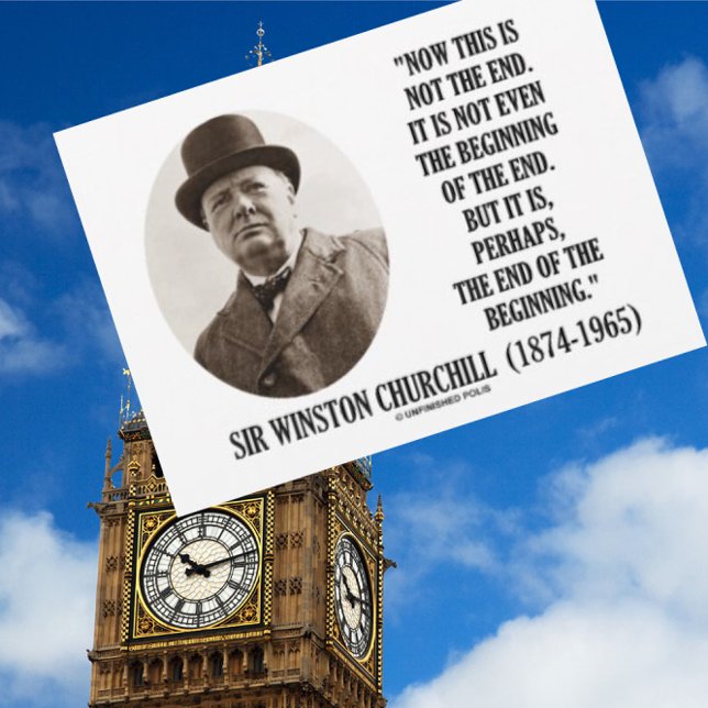 Postal Ahora Este No Es El Fin (Cita De Winston Churchill (No need to be British to appreciate Churchill's timeless words of wisdom.  )